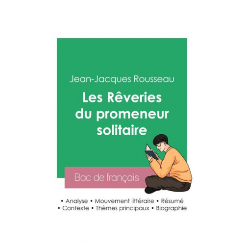 Jean Jaques Rousseau - Réussir son Bac de français 2023 : Analyse des Rêveries du promeneur solitaire de Jean-Jacques Rousseau