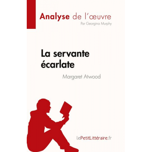 Georgina Murphy - La servante écarlate de Margaret Atwood (Analyse de l'¿uvre)