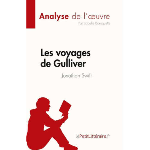 Isabelle Bousquette - Les voyages de Gulliver de Jonathan Swift (Analyse de l'¿uvre)