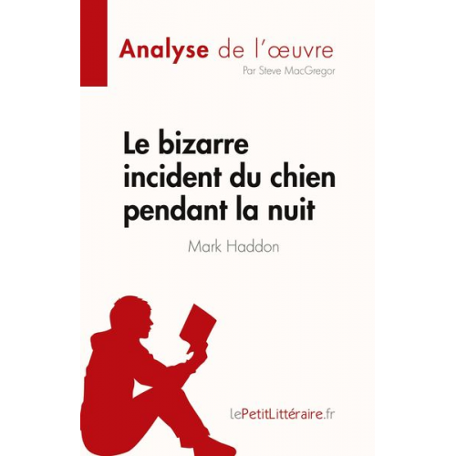 Steve MacGregor - Le bizarre incident du chien pendant la nuit de Mark Haddon (Analyse de l'¿uvre)