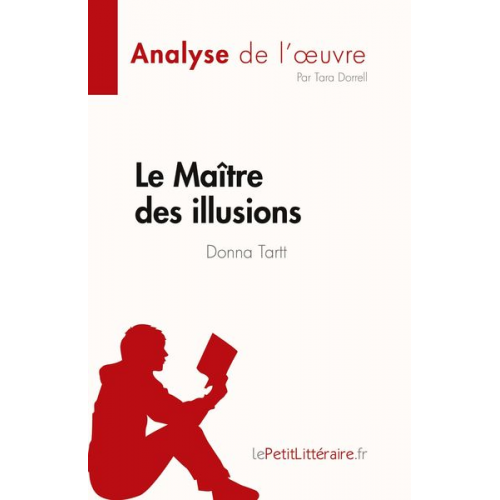 Tara Dorrell - Le Maître des illusions de Donna Tartt (Analyse de l'¿uvre)