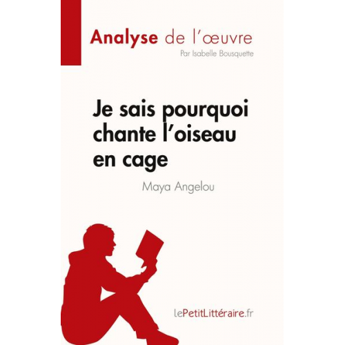 Isabelle Bousquette - Je sais pourquoi chante l'oiseau en cage de Maya Angelou (Analyse de l'¿uvre)