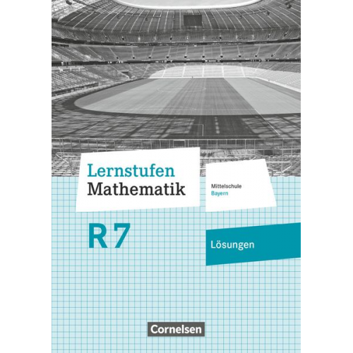 Axel Siebert - Lernstufen Mathematik 7 MS BY Lös. zum SB