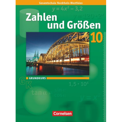 Wolfgang Hecht Ines Knospe Gabriele Schenk Udo Wennekers Martina Verhoeven - Zahlen und Größen 10. Schuljahr. Grundkurs. Schülerbuch. Kernlehrpläne Gesamtschule Nordrhein-Westfalen