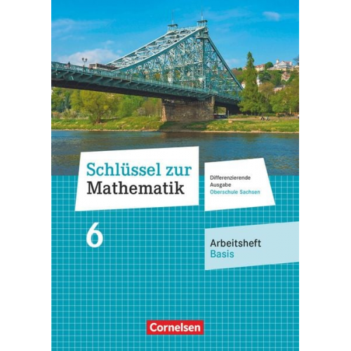 Schlüssel zur Mathematik 6. Schuljahr. Oberschule Sachsen - Arbeitsheft Basis mit Lösungsbeileger