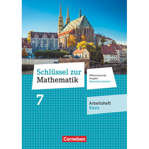 Schlüssel zur Mathematik 7. Schuljahr. Oberschule Sachsen - Arbeitsheft Basis mit Lösungsbeileger