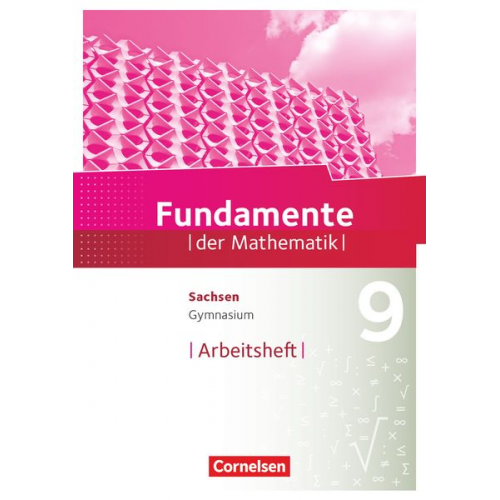 Fundamente der Mathematik 9. Schuljahr - Sachsen - Arbeitsheft mit Lösungen