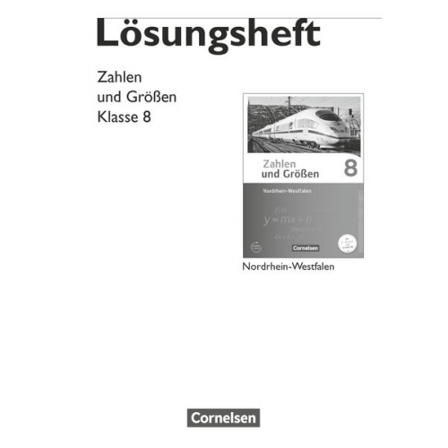 Gabriele Schubert - Zahlen und Größen 8. Schuljahr. Lösungen zum Schülerbuch. Nordrhein-Westfalen Kernlehrpläne. Ausgabe 2013