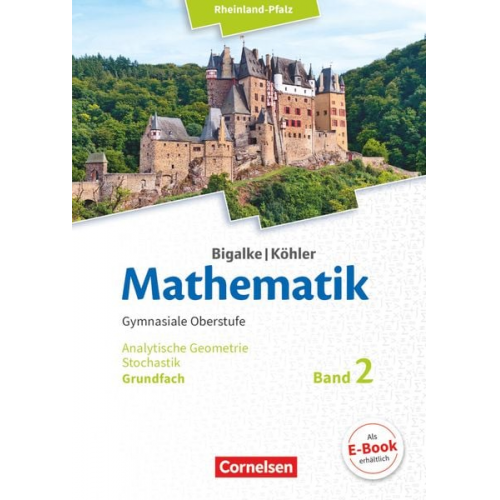 Horst Kuschnerow Gabriele Ledworuski Norbert Köhler Anton Bigalke Jürgen Wolff - Mathematik Sekundarstufe II - Rheinland-Pfalz Grundfach Band 2 - Analytische Geometrie, Stochastik