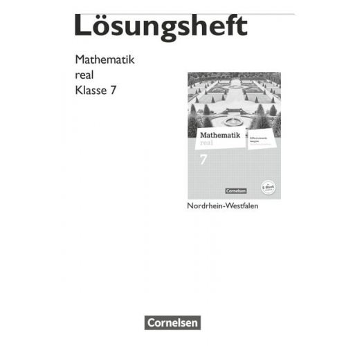 Helga Berkemeier - Mathematik real 7. Schuljahr. Lösungen zum Schülerbuch. Differenzierende Ausgabe Nordrhein-Westfalen