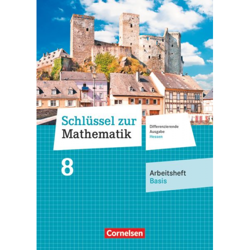 Schlüssel zur Mathematik 8. Schuljahr - Differenzierende Ausgabe Hessen - Arbeitsheft Basis mit eingelegten Lösungen