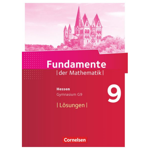 Fundamente der Mathematik 9. Schuljahr - Hessen - Lösungen zum Schülerbuch