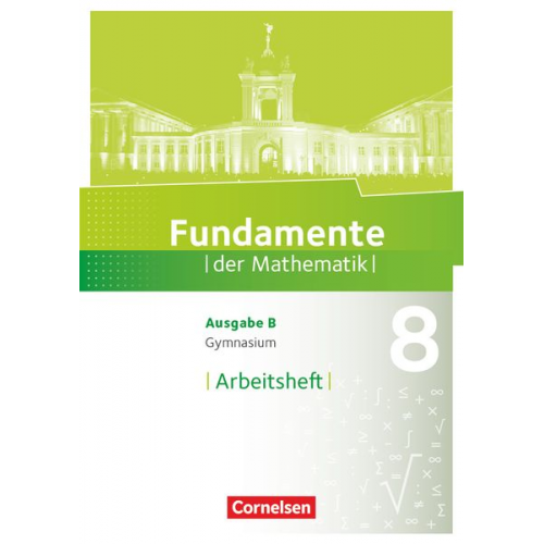 Fundamente der Mathematik - Ausgabe B 8. Schuljahr. Arbeitsheft mit Lösungen