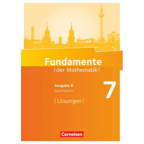 Fundamente der Mathematik 7. Schuljahr. Lösungen zum Schülerbuch. Gymnasium Brandenburg