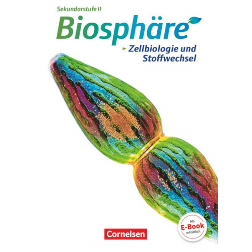 Anke Meisert Martin-Wilhelm Post Joachim Becker Delia Nixdorf Birgit Krämer - Biosphäre Sekundarstufe II. Zellbiologie und Stoffwechsel