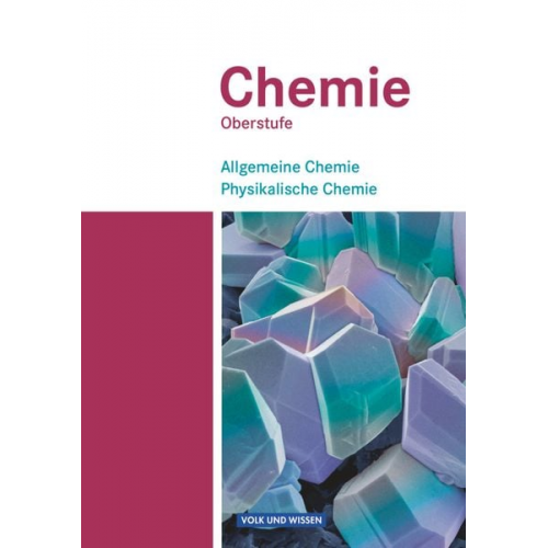 Volkmar Dietrich Karin Arnold Andreas Eberle Bettina Labahn Andreas Grimmer - Chemie Oberstufe. Östliche Bundesländer und Berlin 1. Allgemeine Chemie, Physikalische Chemie