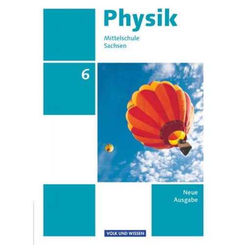 Elke Göbel Tom Höpfner Matthias Rossner Ralf Greiner-Well Maik Viehrig - Physik 6. Schuljahr - Schülerbuch. Mittelschule Sachsen