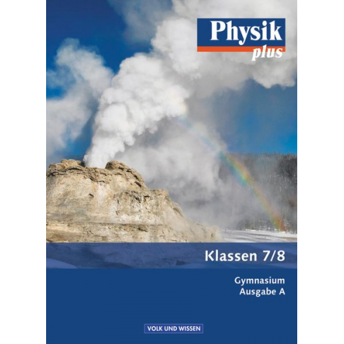 Helmut F. Mikelskis Klaus Liebers Jochim Lichtenberger Gerd Boysen Rolf Otto - Physik plus 7./8. Schuljahr - Schülerbuch Gymnasium Ausgabe A