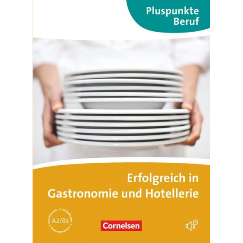 Andreas Müller Nadja Wilsdorf Kathleen Born Sophia Burghardt Nora Kupfer - Pluspunkte Beruf. Erfolgreich in der Gastronomie. Kursbuch mit CD