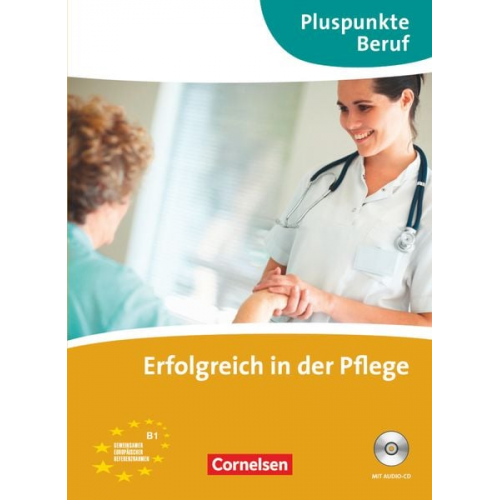 Jun Li Yan Hua Lu Julia Mazurek Nicole Russ Maria Ryabkova - Pluspunkte Beruf. Erfolgreich in der Pflege. Kursbuch mit CD