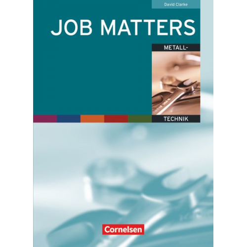 David Clarke - Job Matters. Metalltechnik. Arbeitsheft (Branchenteil)