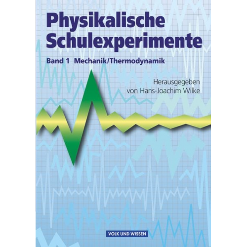 Hans-Joachim Wilke Wolfgang Krug Leon Jablko - Physikalische Schulexperimente 1 Mechanik / Thermodynamik