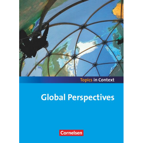 Allen J. Woppert Geoff Sammon Barbara Derkow-Disselbeck Angela Ringel-Eichinger - Context 21 - Topics in Context/Global/Schülerheft