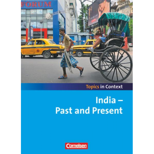 Allen J. Woppert Geoff Sammon Barbara Derkow-Disselbeck Angela Ringel-Eichinger Paul Maloney - Context 21 - Topics in Context. India - Past and Present. Schülerheft