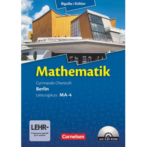 Norbert Köhler Anton Bigalke Gabriele Ledworuski Horst Kuschnerow - Mathematik Sekundarstufe II Leistungskurs MA-4 Qualifikationsphase. Schülerbuch Berlin