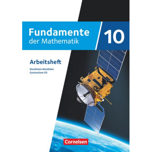 Fundamente der Mathematik 10. Schuljahr. Nordrhein-Westfalen - Arbeitsheft mit Lösungen