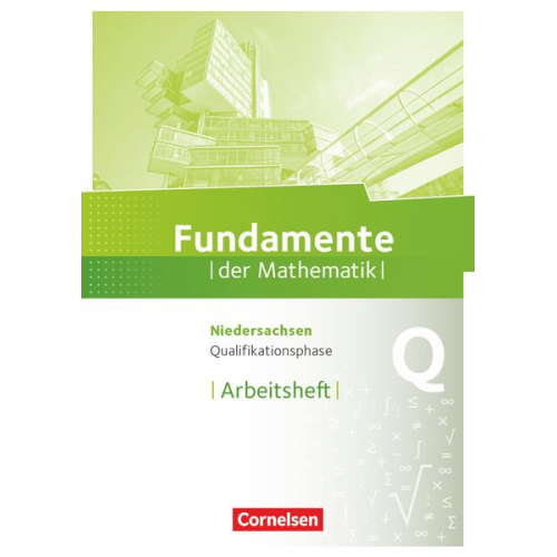 Fundamente der Mathematik Qualifikationsphase - Grund- und Leistungskurs - Niedersachsen - Arbeitsheft mit Lösungen