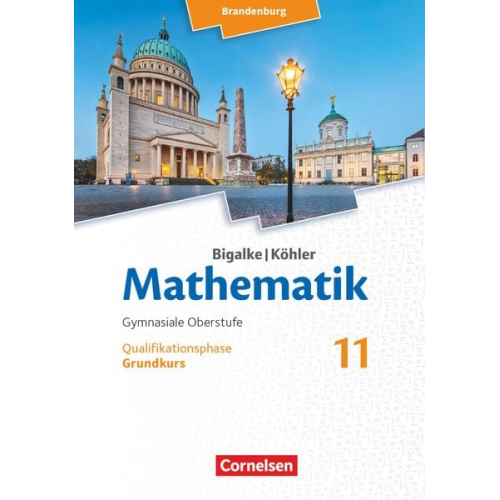 Horst Kuschnerow Gabriele Ledworuski Norbert Köhler Anton Bigalke - Bigalke/Köhler: Mathematik - 11. Schuljahr - Brandenburg - Grundkurs