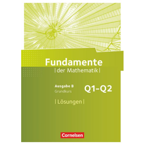 Fundamente der Mathematik 11. Schuljahr. Grundkurs - Lösungen zum Schülerbuch