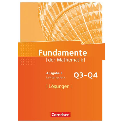 Fundamente der Mathematik 12. Schuljahr. Leistungskurs - Lösungen zum Schülerbuch