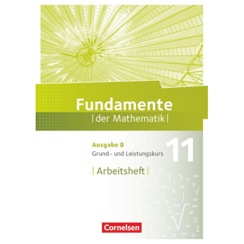 Fundamente der Mathematik 11. Schuljahr. Grund- und Leistungskurs - Arbeitsheft