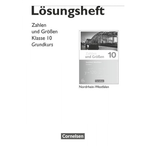 Gabriele Schubert - Zahlen und Größen 10. Schuljahr - Nordrhein-Westfalen Kernlehrpläne - Grundkurs - Lösungen zum Schülerbuch