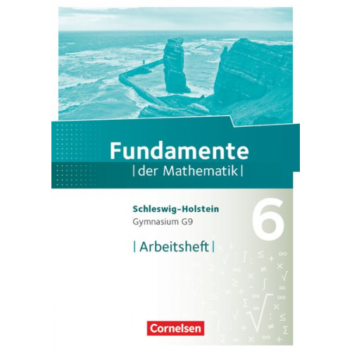 Fundamente der Mathematik 6. Schuljahr- Schleswig-Holstein G9 - Arbeitsheft mit Lösungen