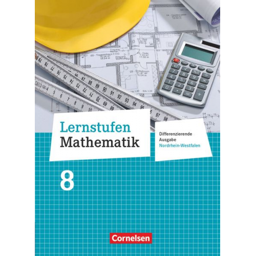 Ines Knospe Udo Wennekers Martina Verhoeven Jeannine Kreuz Ilona Gabriel - Lernstufen Mathematik 8. Schuljahr. Schülerbuch Differenzierende Ausgabe Nordrhein-Westfalen