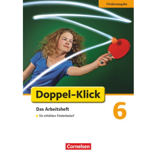 Miriam Wiedner Martina Kolbe-Schwettmann Michaela Krauss Margarete Westermeier Gabriele Klassmann - Doppel-Klick - Förderausgabe. Inklusion: für erhöhten Förderbedarf 6. Schuljahr. Arbeitsheft mit Lösungen