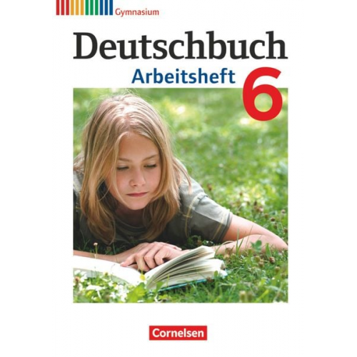 Angela Mielke Cordula Grunow Andrea Wagener Irmgard Schick Sandra Simberger - Deutschbuch 6. Schuljahr. Arbeitsheft mit Lösungen. Gymnasium Allgemeine Ausgabe