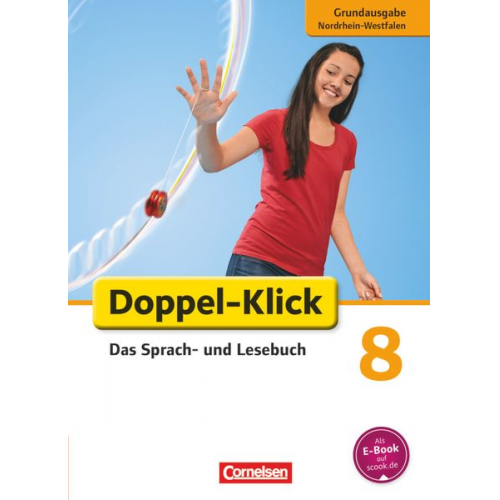 Michaela Koch Sandra Heidmann-Weiss Filiz Briem Katrin Placzek Svea Hummelsheim - Doppel-Klick - Grundausgabe Nordrhein-Westfalen. 8. Schuljahr. Schülerbuch