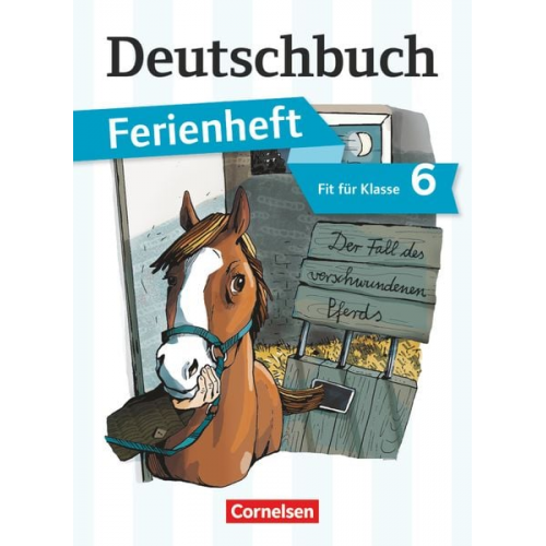 Deborah Mohr - Deutschbuch Gymnasium - 2012 - 6. Klasse - Ferienheft, Vorbereitung Klasse 6 Gymnasium. Das Geheimnis des verschwundenen Pferds