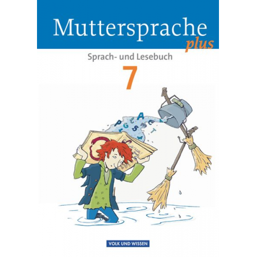 Wiebke Schwelgengräber Luzia Scheuringer-Hillus Viola Oehme Marianne Thiele Gitta-Bianca Ploog - Muttersprache plus 7. Schuljahr - Schülerbuch