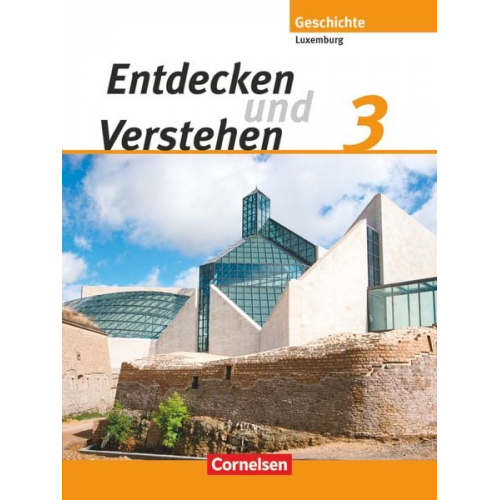 Simone Kayser Marc Schoentgen Guido Lessing Marie-Paule Eyschen Rita Watgen - Entdecken und Verstehen 3. Schülerbuch. Technischer Sekundarunterricht Luxemburg