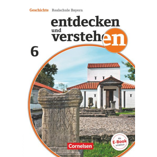 Florian Basel Doris Thammer Kathrin Grashiller Maximilian Schuster Stefanie Müller - Entdecken und verstehen - Geschichtsbuch - Realschule Bayern 2018 - 6. Jahrgangsstufe