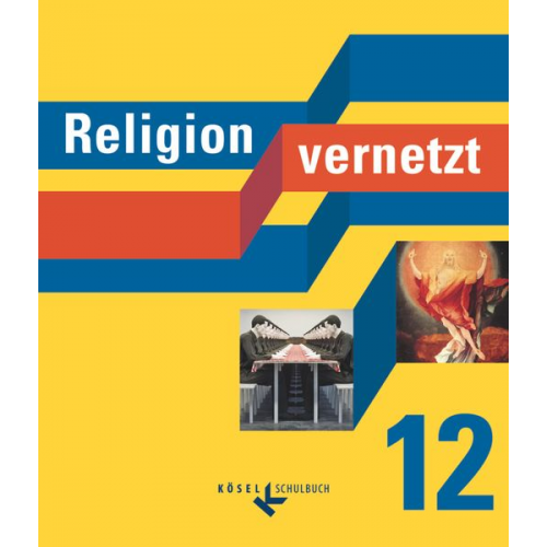 Klaus König Nadine Bauer Marcus Güll-Uhrmann Hubert Limmer Alfred Hüttinger - Religion vernetzt 12