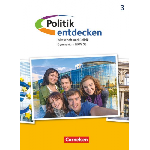 Politik entdecken Band 3. Gymnasium Nordrhein-Westfalen - Schülerbuch