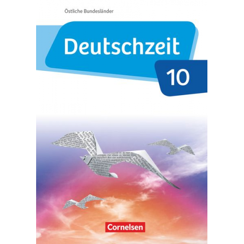 Renate Gross Benedikt Engels Dennis Breitenwischer Julia Bobsin Andreas Borrmann - Deutschzeit - Östliche Bundesländer und Berlin. 10. Schuljahr - Schülerbuch