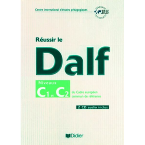 Dominique Chevallier-Wixler Dorothée Dupleix Ingrid Jouette Bruno Mègre - Réussir le DALF. Europäischer Referenzrahmen: C 1/C 2 - Livret mit CD