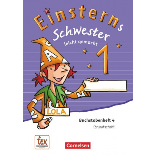 Einsterns Schwester 1. Schuljahr - Erstlesen.Leicht gemacht - Grundschrift Buchstabenheft 4 - Ausgabe 2015